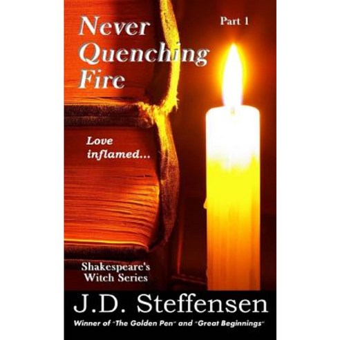 Never Quenching Fire: Love Inflamed... Paperback, Createspace