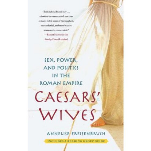 Caesars'' Wives: Sex Power and Politics in the Roman Empire Paperback ...