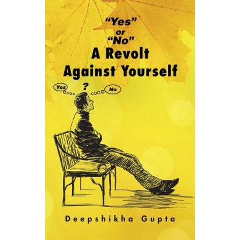 Yes or No a Revolt Against Yourself Paperback, Partridge India