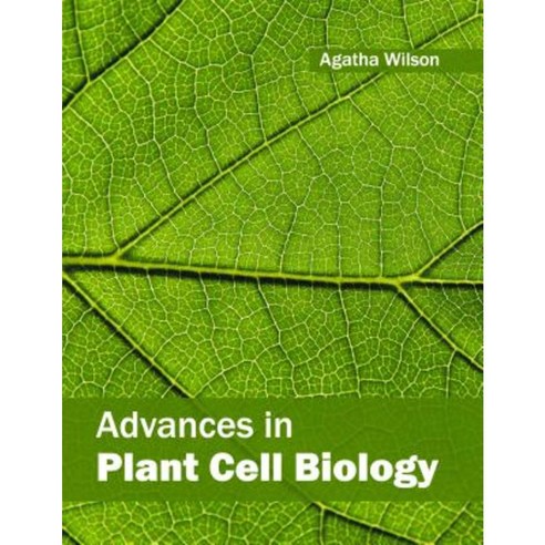 Advances in Plant Cell Biology Hardcover, Syrawood Publishing House