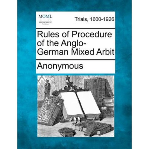 Rules of Procedure of the Anglo-German Mixed Arbit Paperback, Gale Ecco, Making of Modern Law