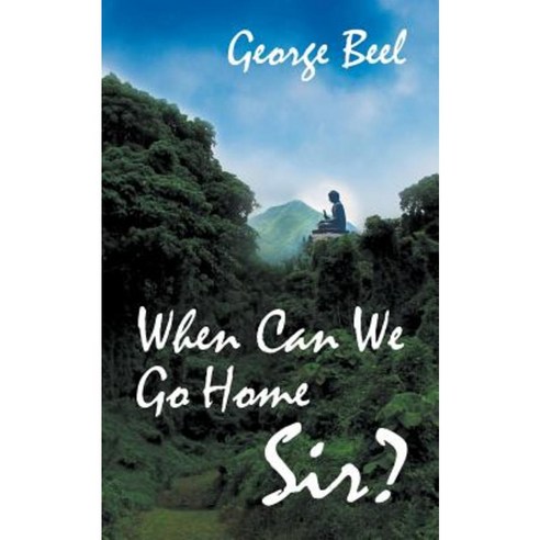 When Can We Go Home Sir? Paperback, Benbow Publications