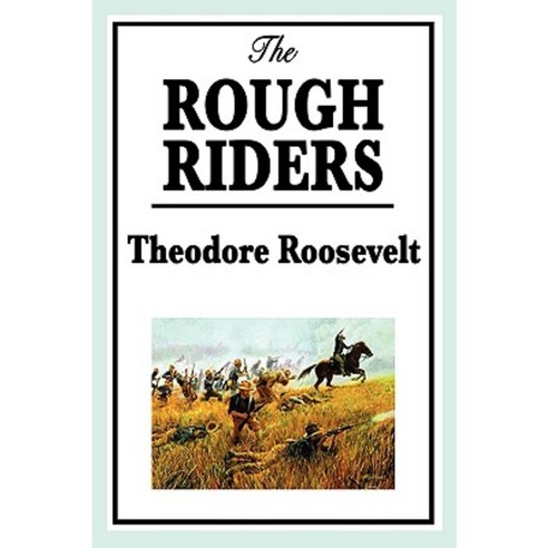 Theodore Roosevelt: The Rough Riders Paperback, Wilder Publications