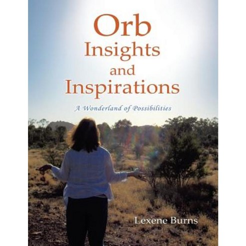 Orb Insights and Inspirations: A Wonderland of Possibilities Paperback, Balboa Press
