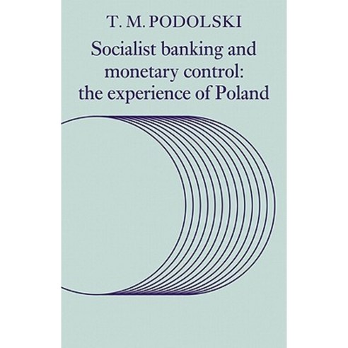 Socialist Banking and Monetary Control: The Experience of Poland Paperback, Cambridge University Press