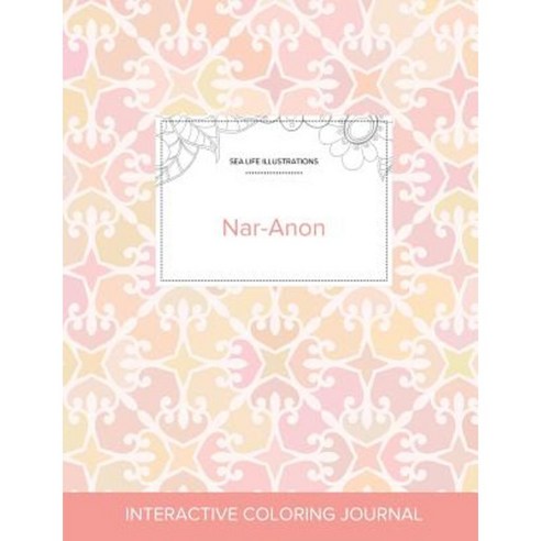 Adult Coloring Journal: Nar-Anon (Sea Life Illustrations Pastel Elegance) Paperback, Adult Coloring Journal Press