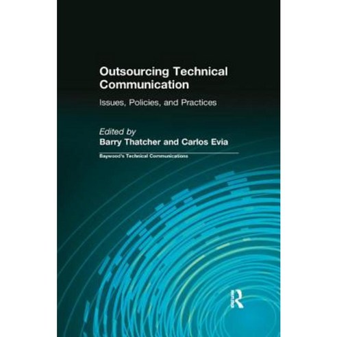 Outsourcing Technical Communication: Issues Policies and Practices Paperback, Routledge