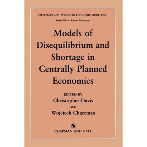 Models of Disequilibrium and Shortage in Centrally Planned Economies Paperback, Springer