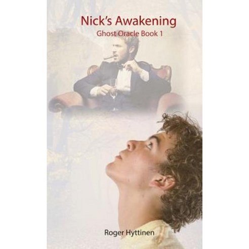 Nick''s Awakening: Ghost Oracle Book 1 Paperback, Rambling Wordsmith Press