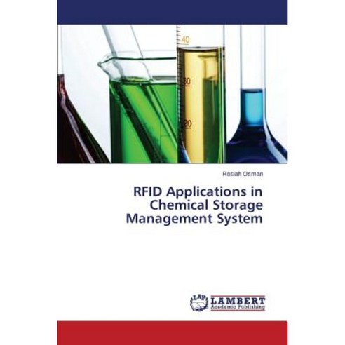 Rfid Applications in Chemical Storage Management System Paperback, LAP Lambert Academic Publishing