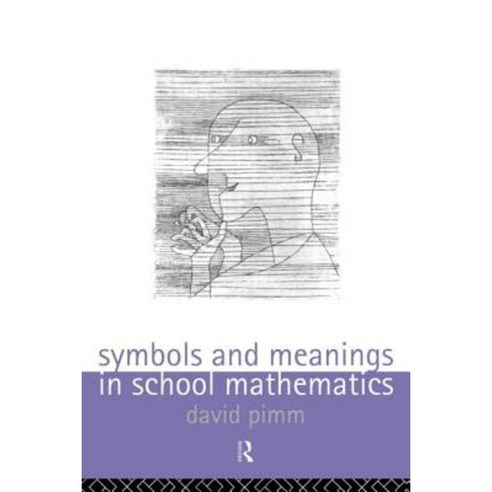 Symbols and Meanings in School Mathematics Paperback, Taylor & Francis