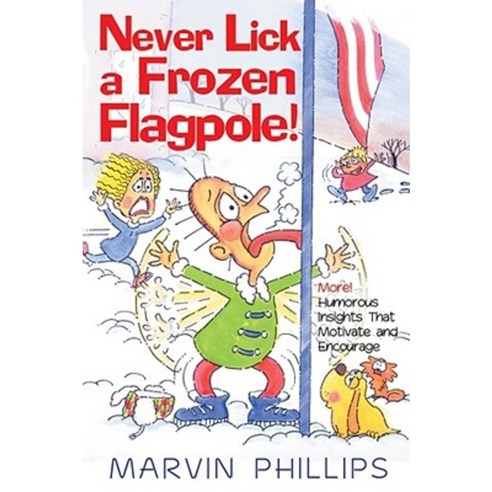 Never Lick a Frozen Flagpole Paperback, Howard Books