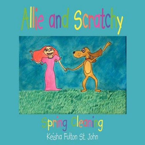 Allie and Scratchy: Spring Cleaning Paperback, Authorhouse