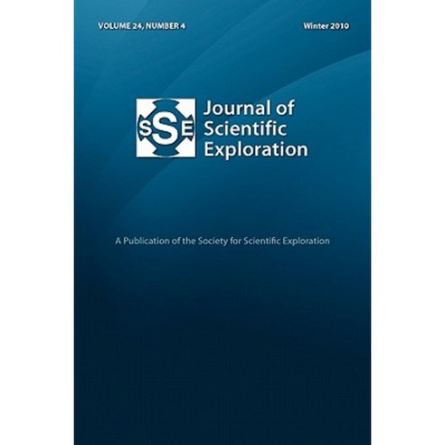Journal of Scientific Exploration 24: 4 Winter 2010 Paperback