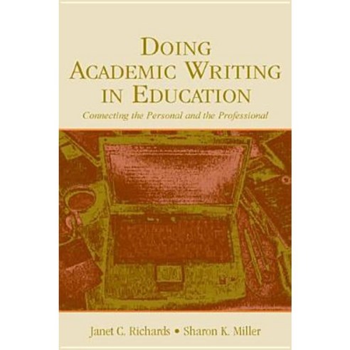 Doing Academic Writing in Education: Connecting the Personal and the Professional Hardcover, Routledge
