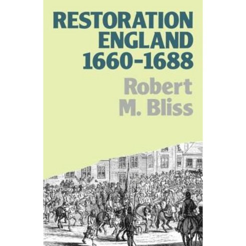 Restoration England: Politics and Government 1660-1688 Paperback, Taylor & Francis