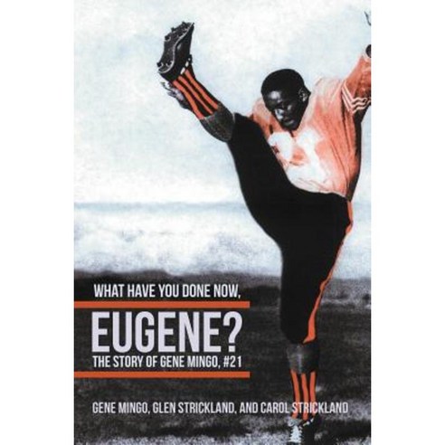 What Have You Done Now Eugene?: The Story of Gene Mingo #21 Paperback, iUniverse