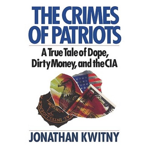 The Crimes of Patriots: A True Tale of Dope Dirty Money and the CIA Paperback, W. W. Norton & Company