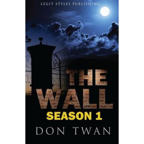 The Wall Season1 Paperback, Legit Styles Publishing