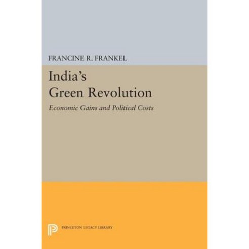 India''s Green Revolution: Economic Gains and Political Costs Paperback, Princeton University Press