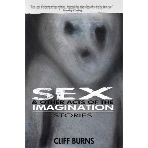 Sex and Other Acts of the Imagination Paperback, Black Dog Press