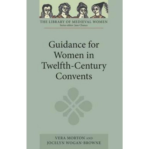 Guidance for Women in Twelfth-Century Convents Paperback, Boydell & Brewer