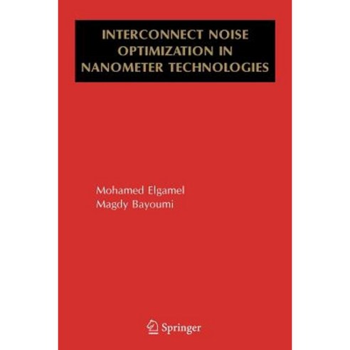 Interconnect Noise Optimization in Nanometer Technologies Paperback, Springer