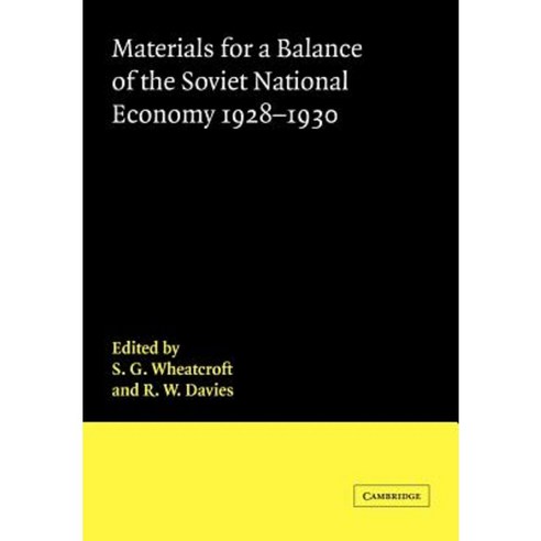 "Materials for a Balance of the Soviet National Economy 1928 1930", Cambridge University Press