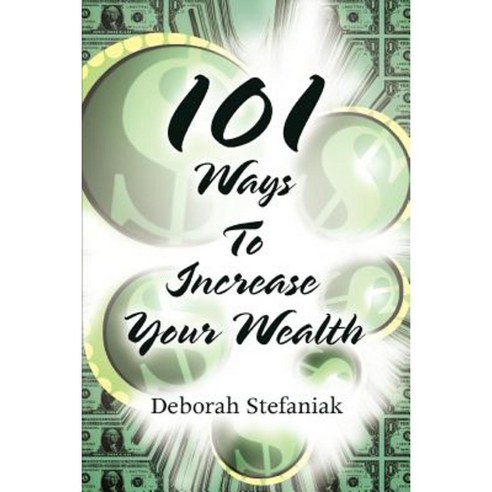 101 Ways to Increase Your Wealth Paperback, iUniverse