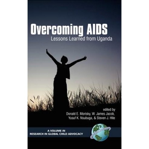 Overcoming AIDS: Lessons Learned from Uganda (Hc) Hardcover, Information Age Publishing