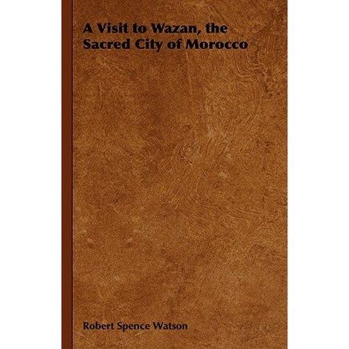 A Visit to Wazan the Sacred City of Morocco Hardcover, Obscure Press