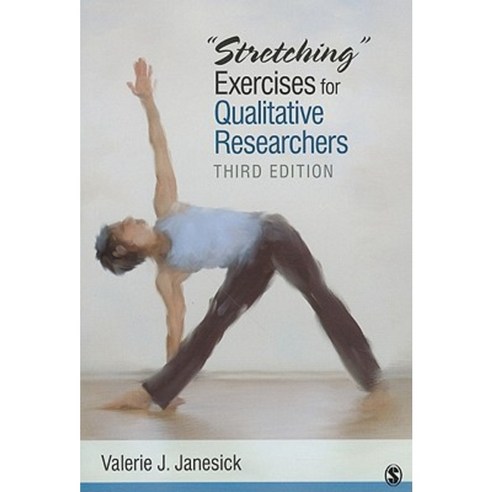 Stretching Exercises for Qualitative Researchers Paperback, Sage Publications (CA)