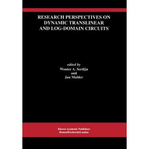 Research Perspectives on Dynamic Translinear and Log-Domain Circuits Paperback, Springer