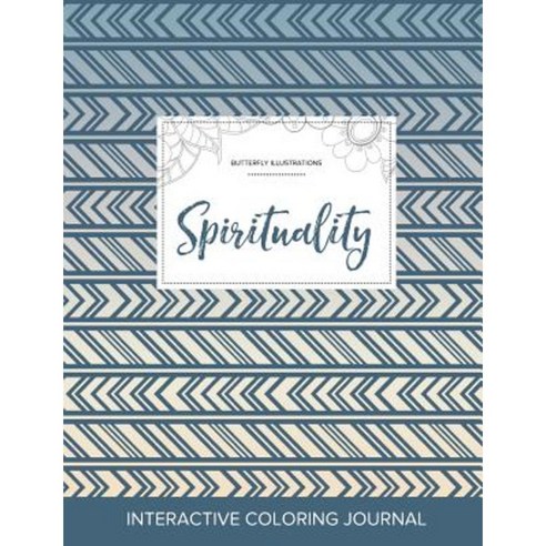 Adult Coloring Journal: Spirituality (Butterfly Illustrations Tribal) Paperback, Adult Coloring Journal Press