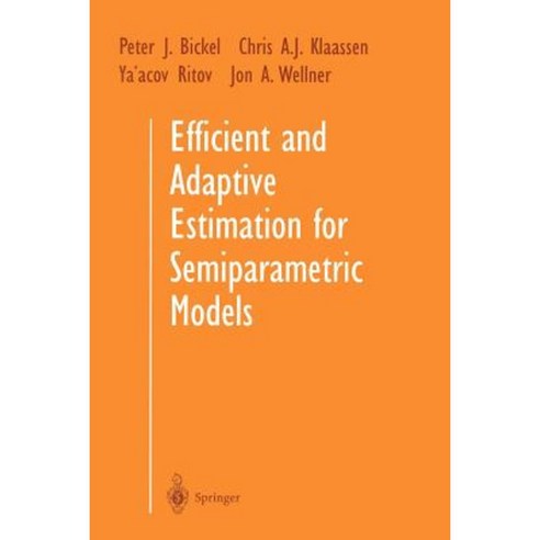 Efficient and Adaptive Estimation for Semiparametric Models Paperback, Springer