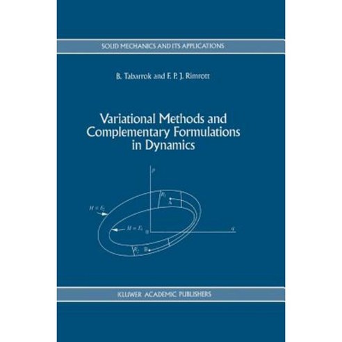 Variational Methods and Complementary Formulations in Dynamics Paperback, Springer