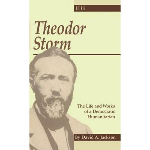 Theodor Storm: The Writer as Democratic Humanitarian Hardcover, Berg 3pl