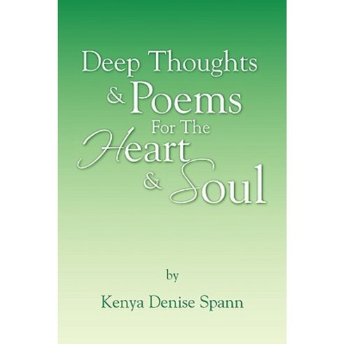 Deep Thoughts & Poems for the Heart & Soul Paperback, Xlibris