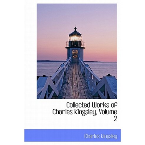 Collected Works of Charles Kingsley Volume 2 Hardcover, BiblioLife
