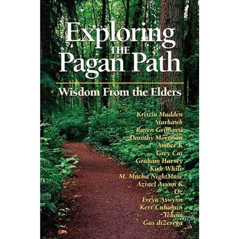 Exploring the Pagan Path: Wisdom from the Elders Paperback, New Page Books