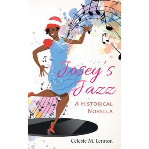 Josey''s Jazz: A Historical Novella Paperback, Archway Publishing