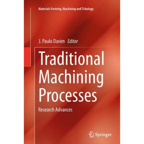 Traditional Machining Processes: Research Advances Paperback, Springer