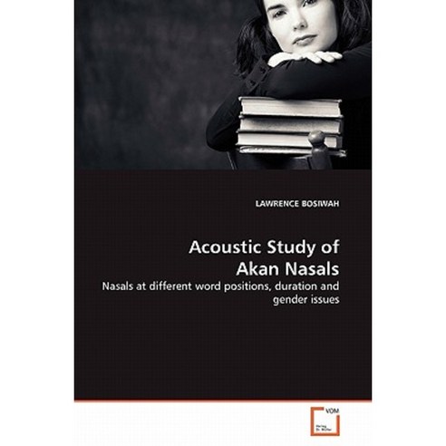 Acoustic Study of Akan Nasals Paperback, VDM Verlag