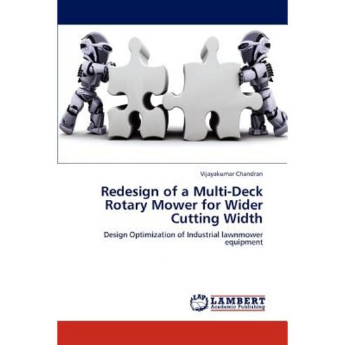 Redesign of a Multi-Deck Rotary Mower for Wider Cutting Width Paperback, LAP Lambert Academic Publishing