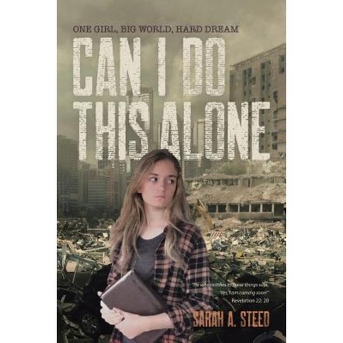 Can I Do This Alone: One Girl Big World Hard Dream Paperback, WestBow Press