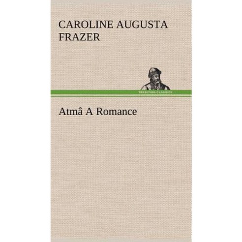 Atma a Romance Hardcover, Tredition Classics