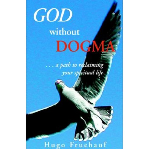 God Without Dogma Hardcover, Xlibris Corporation