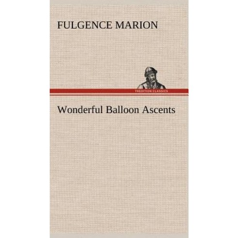 Wonderful Balloon Ascents Hardcover, Tredition Classics