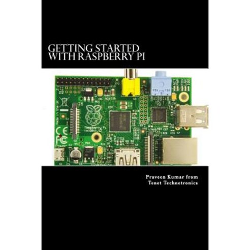 Getting Started with Raspberry Pi: System Design Using Raspberry Pi ...