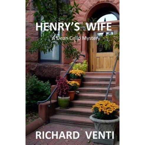 Henry''s Wife: A Dean Cello Mystery Paperback, Createspace Independent Publishing Platform